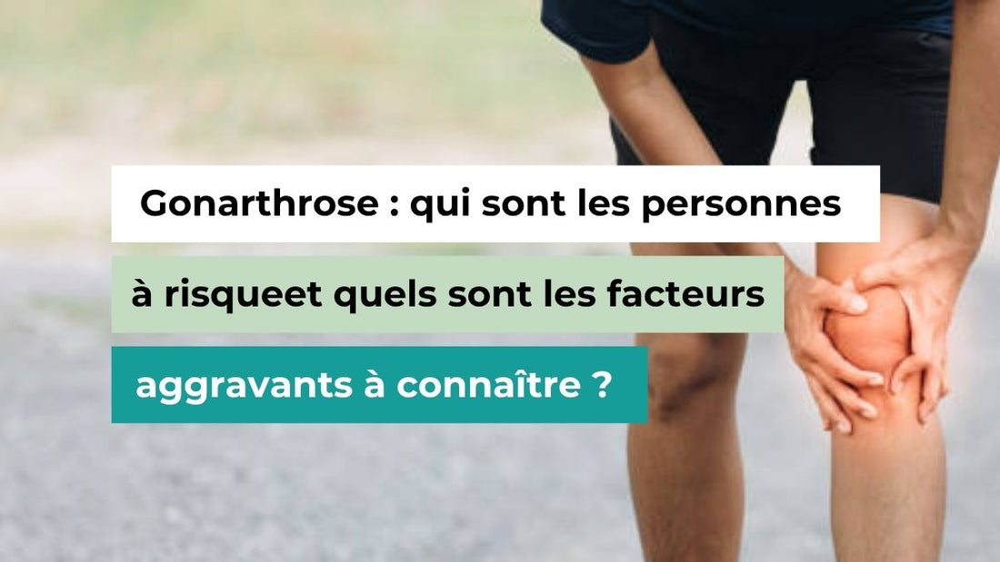 Gonarthrose : qui sont les personnes à risque et quels sont les facteurs aggravants à connaître ? - Semello.fr