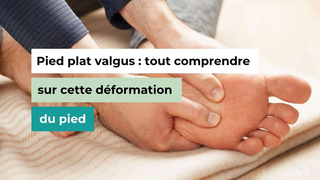 Pied plat valgus : tout comprendre sur cette déformation du pied - Semello.fr